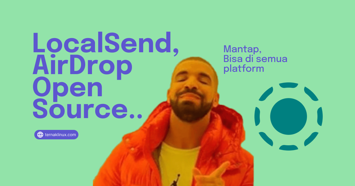 LocalSend: Aplikasi Kirim File Seperti AirDrop untuk semua Platform