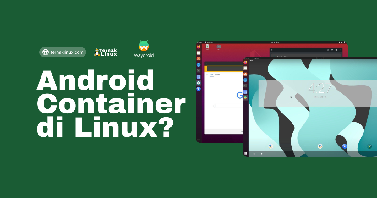 Waydroid: Android Emulator di Linux berbasis Container yang terasa ringan